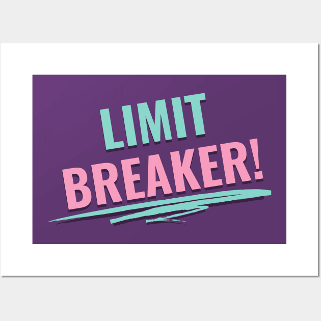 Limit Breaker Wall Art by NewCreation